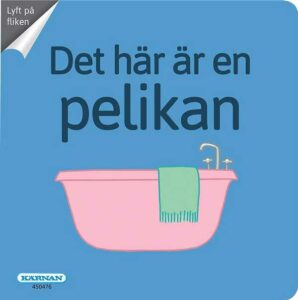 Bok - Det här är en pelikan - Inbunden, 2017